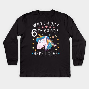 Watch Out 6th Grade Here I Come Happy Student Back To School Kids Long Sleeve T-Shirt